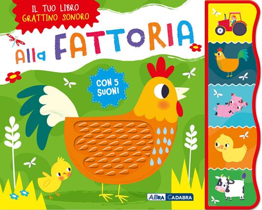 Alla fattoria. Grattino sonoro. Ediz. a colori - copertina