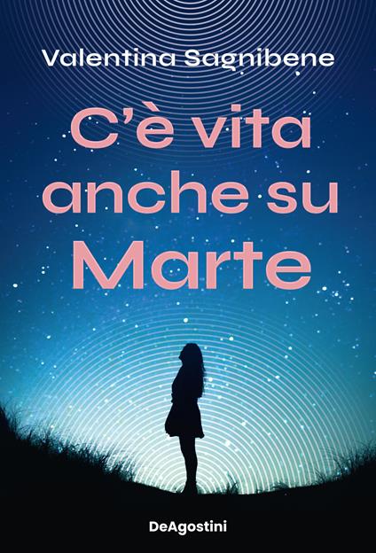 C'è vita anche su Marte - Valentina Sagnibene - copertina