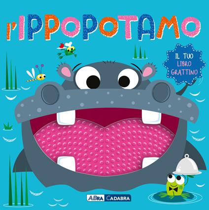 L'ippopotamo. Il tuo libro grattino. Ediz. a colori - copertina