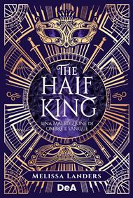 The half king. Una maledizione di ombre e sangue. Booklover approved