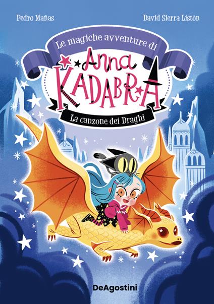 La canzone dei draghi. Le magiche avventure di Anna Kadabra. Vol. 2 - Pedro Mañas - copertina