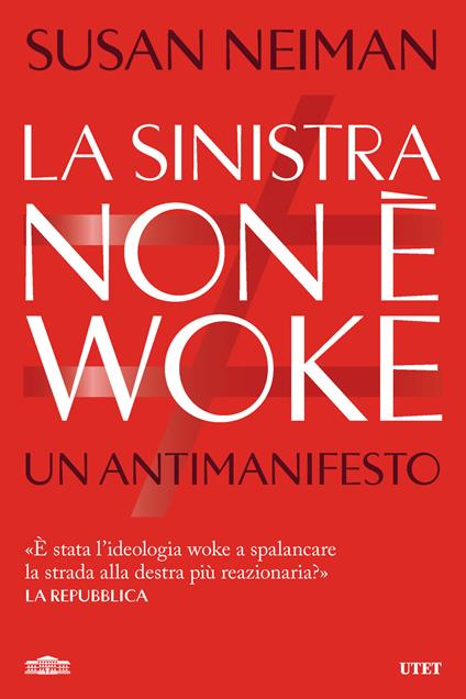La sinistra non è woke. Un antimanifesto - Susan Neiman - copertina