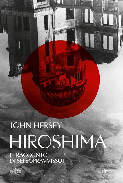 Hiroshima. Il racconto di sei sopravvissuti - John Hersey - copertina