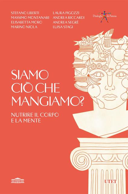 Siamo ciò che mangiamo? Nutrire il corpo e la mente - Stefano Liberti,Massimo Montanari,Elisabetta Moro,Marino Niola - ebook