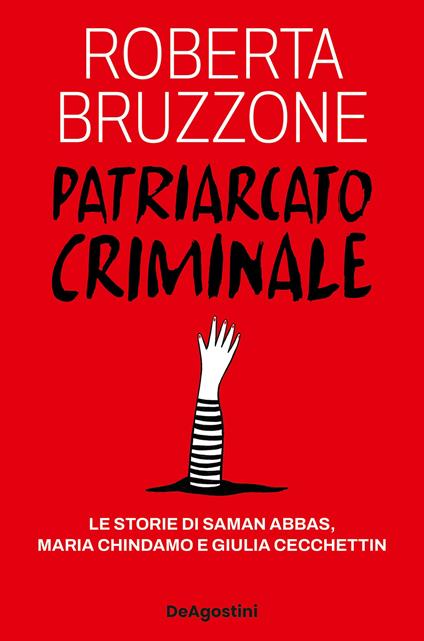 Patriarcato criminale. Le storie di Saman Abbas, Maria Chindamo e Giulia Cecchettin - Roberta Bruzzone - ebook