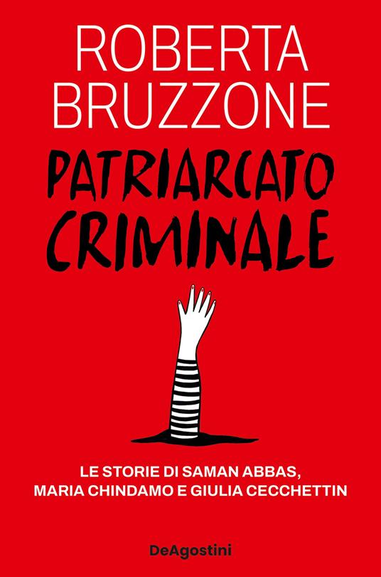 Patriarcato criminale. Le storie di Saman Abbas, Maria Chindamo e Giulia Cecchettin - Roberta Bruzzone - ebook