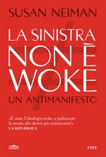La sinistra non è woke. Un antimanifesto