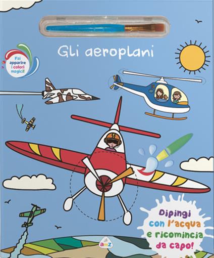 Gli aeroplani. Ediz. a colori. Con pennello magico - copertina
