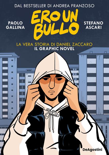 Ero un bullo. La vera storia di Daniel Zaccaro. Il graphic novel - Stefano Ascari - copertina