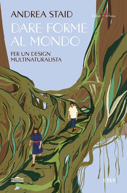 Dare forme al mondo. Per un design multinaturalista - Andrea Staid - ebook