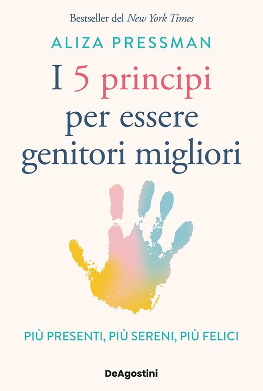 I 5 principi per essere genitori migliori. Più presenti, più sereni, più felici - Aliza Pressman - ebook