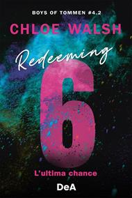 Boys of Tommen. Redeeming 6. L'ultima chance. Vol. 4/2