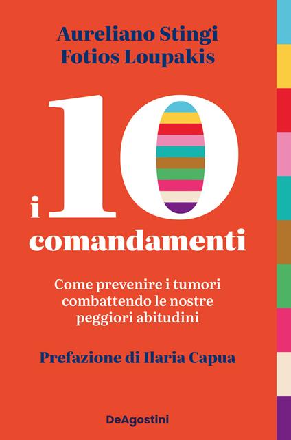 I 10 comandamenti. Come prevenire i tumori combattendo le nostre peggiori abitudini - Aureliano Stingi,Fotios Loupakis - copertina