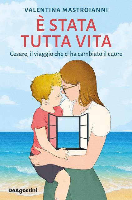 È stata tutta vita. Cesare, il viaggio che ci ha cambiato il cuore - Valentina Mastroianni - ebook