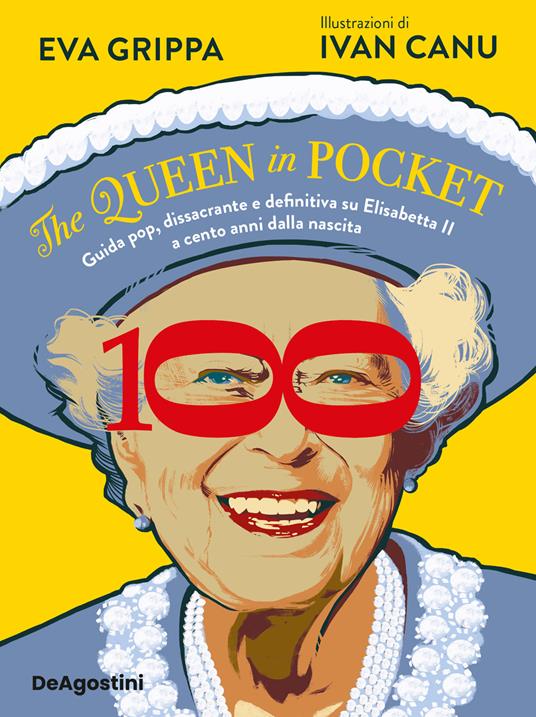 The queen in pocket. Guida pop, dissacrante e definitiva su Elisabetta II a cento anni dalla nascita - Eva Grippa - copertina