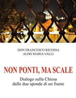 Non ponti, ma scale. Dialogo sulla Chiesa dalle due sponde di un fiume