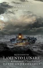 Lamento lunare. Crypt Marauders chronicles. Sword and necromancy. Vol. 9