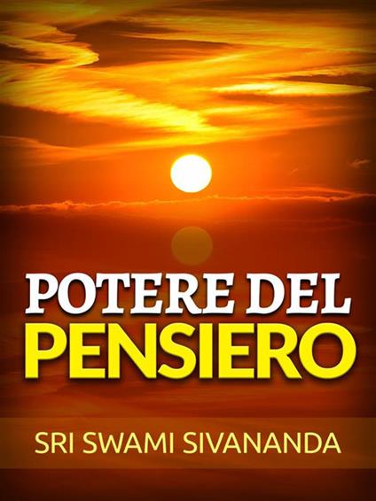 Potere del pensiero - Swami Saraswati Sivananda,David De Angelis - ebook