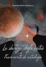 La danza degli astri. Frammenti di astrologia