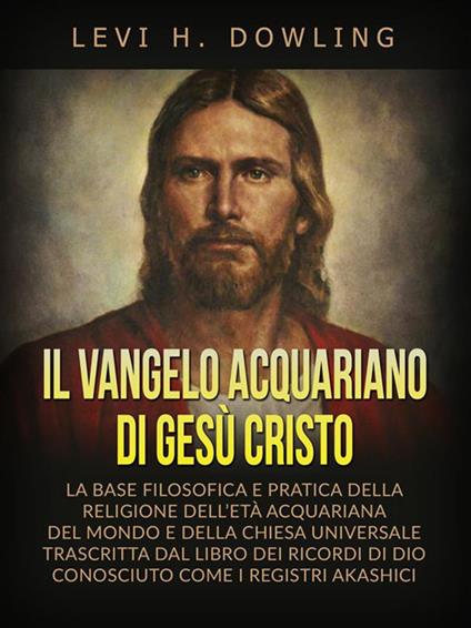 Il vangelo acquariano di Gesù il Cristo - Levi H. Dowling,David De Angelis - ebook