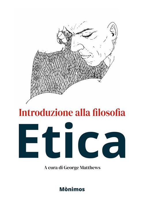 Etica. Introduzione alla filosofia - George Matthews,Antonio Vigilante - ebook