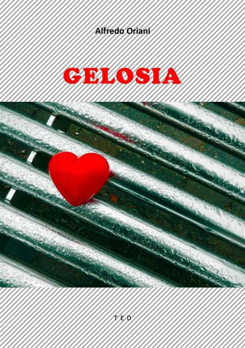 Gelosia - Oriani, Alfredo - Ebook - EPUB2 con Adobe DRM ...