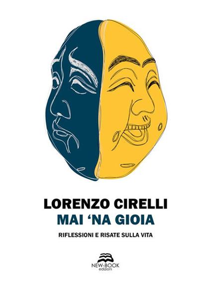 Mai 'na gioia. Riflessioni e risate sulla vita - Lorenzo Cirelli - ebook