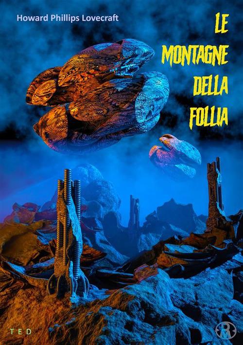 Le montagne della follia - Howard P. Lovecraft,Gianni Pilo - ebook