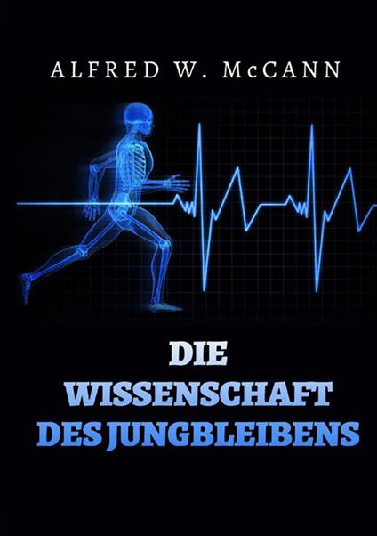 Die Wissenschaft des Jungbleibens - Alfred W. McCann - copertina
