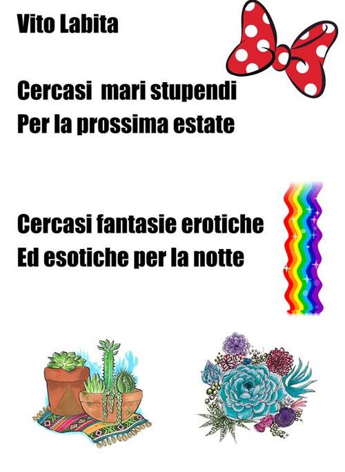 Cercasi mari stupendi per la prossima estate. Cercasi fantasie erotiche ed esotiche per la notte - Vito Labita - ebook