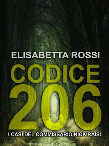 Codice 206. I casi del commissario Nick Raisi - Elisabetta Rossi - ebook