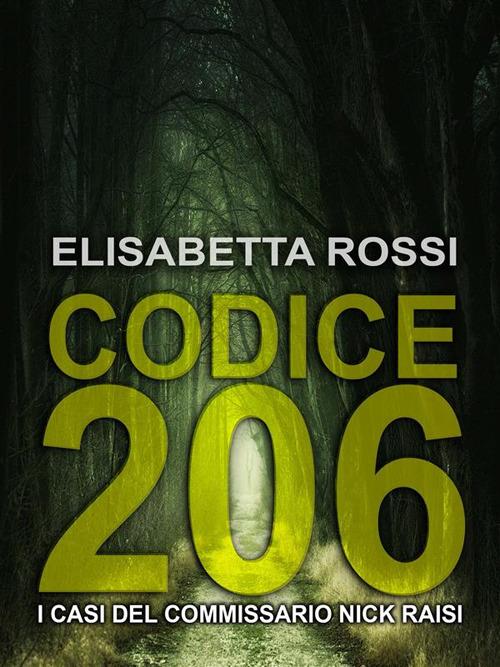 Codice 206. I casi del commissario Nick Raisi - Elisabetta Rossi - ebook