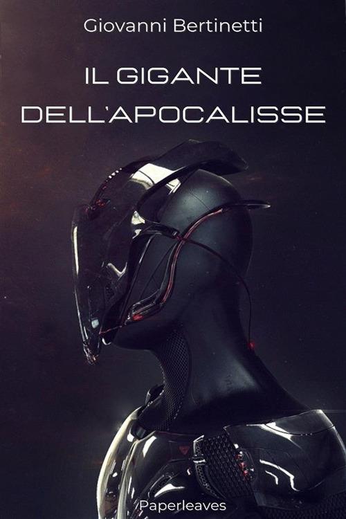 Il gigante dell'Apocalisse - Giovanni Bertinetti - ebook