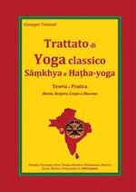 Trattato di yoga classico, Samkhya e Hatha-yoga. Teoria e pratica. Mente, respiro, corpo e dharma