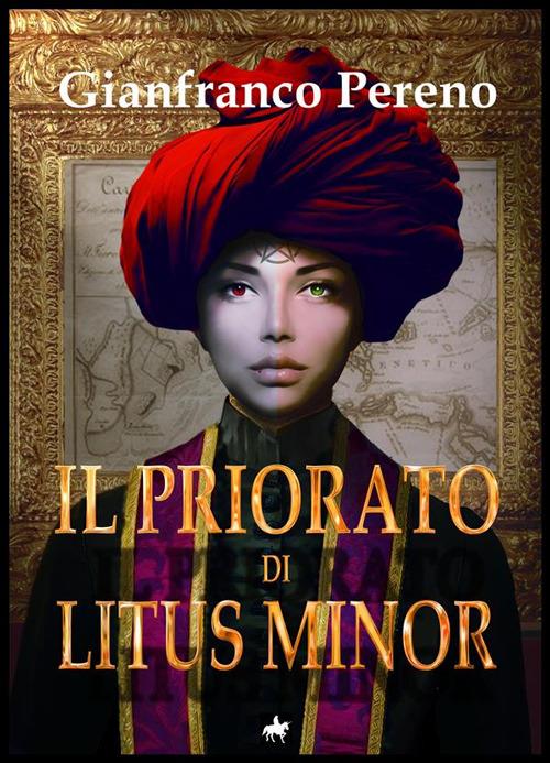 Il Priorato di Litus Minor - Gianfranco Pereno - ebook