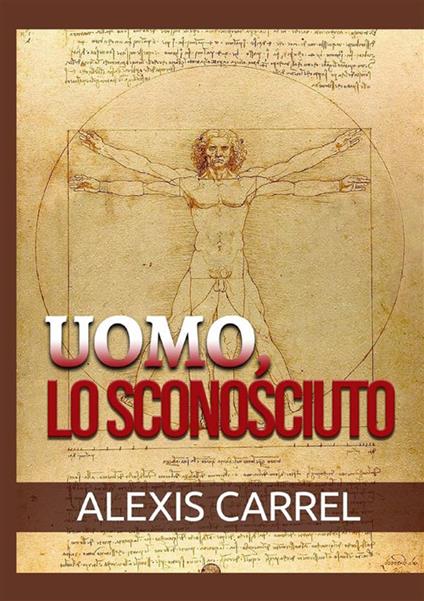 Uomo, lo sconosciuto - Alexis Carrel - copertina