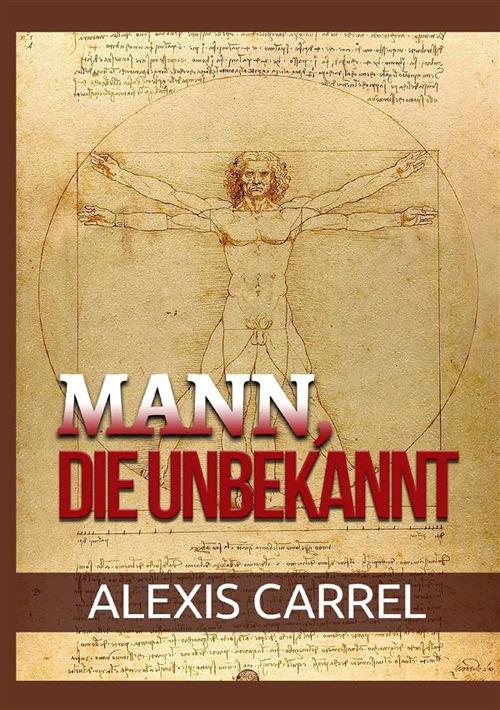 Mann, die unbekannt - Alexis Carrel - copertina