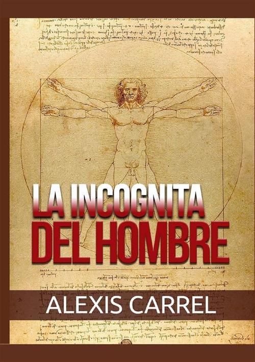 La incognita del hombre - Alexis Carrel - copertina