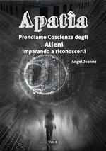 Prendiamo coscienza degli alieni, imparando a riconoscerli. Vol. 5