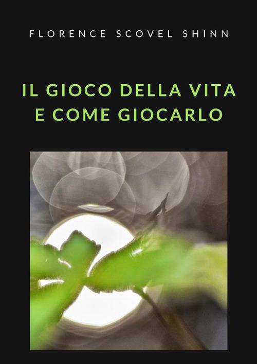 Il gioco della vita e come giocarlo - Florence Scovel Shinn - copertina
