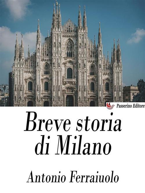 Breve storia di Milano - Antonio Ferraiuolo - ebook