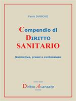 Compendio di diritto sanitario. Normativa, prassi e contenzioso