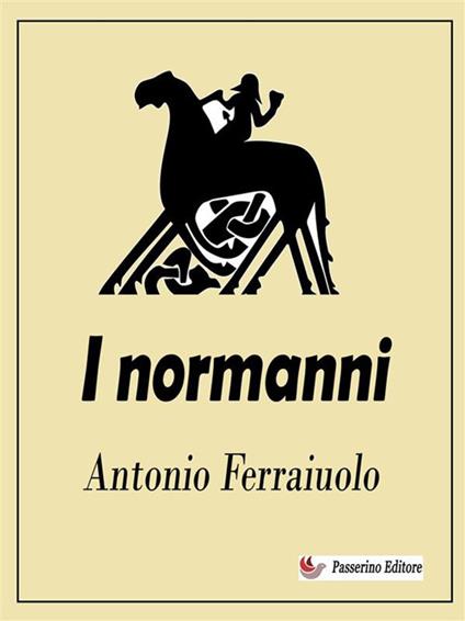 I normanni - Antonio Ferraiuolo - ebook