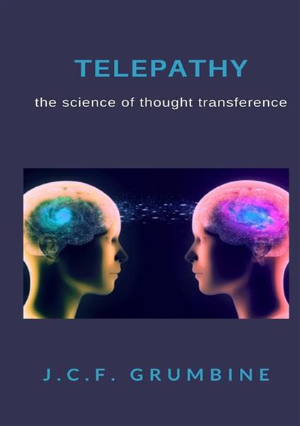 Telepathy, the science of thought transference - J.C.F. Grumbine - copertina