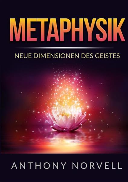 Metaphysik. Neue dimensionen des geistes - Anthony Norvell - copertina