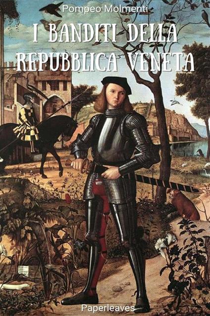 I banditi della Repubblica veneta - Pompeo Molmenti - ebook