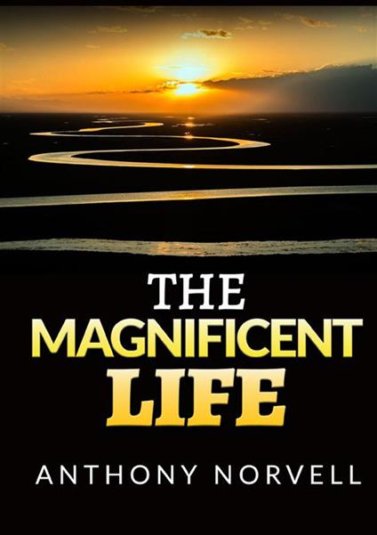 The magnificent life - Anthony Norvell - copertina
