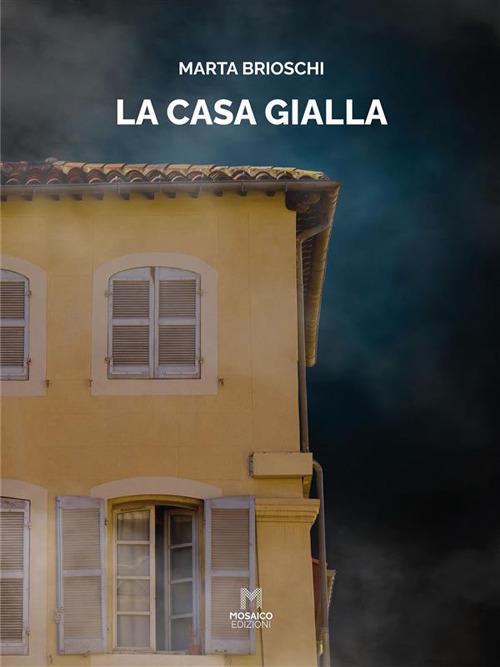 La casa gialla - Marta Brioschi - ebook