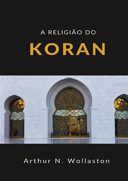 A religião do koran - Arthur Naylor Wollaston - copertina