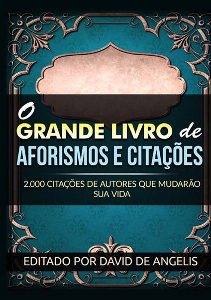 O grande livro de aforismos e citações. 2.000 citações de autores que mudarão sua vida - David De Angelis - copertina